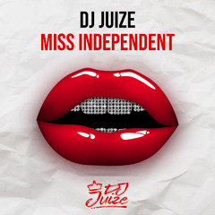 Dj Juize - Miss Independent (FREE DOWNLOAD)