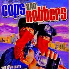 Cops and Robers (ft. BlakeChief$$)