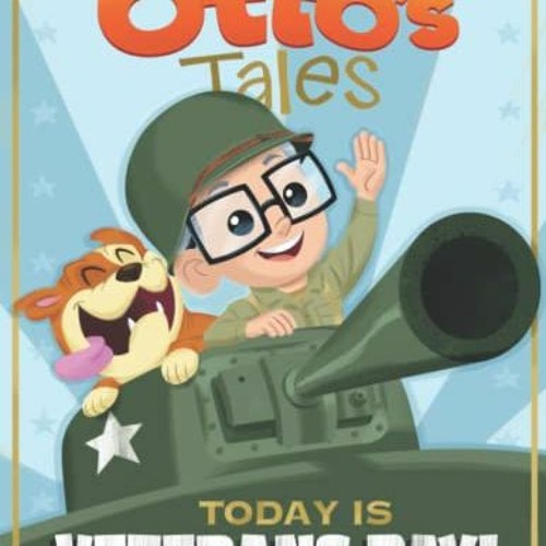 ✔️ Read Otto's Tales: Today is Veterans Day! by  PragerU