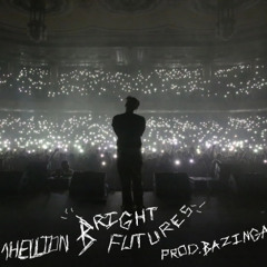 bright futures! - (prod. bazinga x 1Hellion)