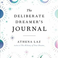 [VIEW] EPUB 💌 The Deliberate Dreamer's Journal by  Athena Laz [PDF EBOOK EPUB KINDLE