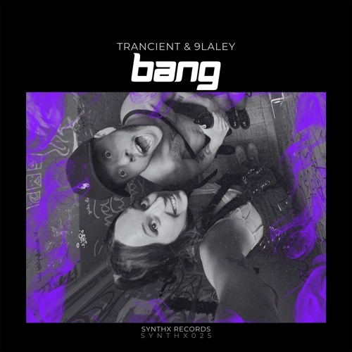 Bang - Trancient, 9LALEY (SYNTHX025)