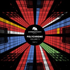 Polychrome Vol.5 - Part 2 (5 years of Hyperactivity Music)