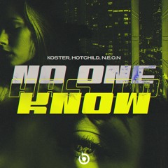 Koster, Hotchild, N.E.O.N - No One Has To Know (Extended Mix)
