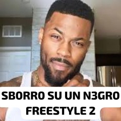 SB0RR0 SU UN N3GR0 FREESTYLE 2