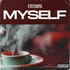 Fayawn - Myself (feat. Cole The VII)