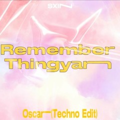 Remember Thingyan - Fusion ( OSCAR Techno Edit )