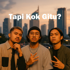 Tapi Kok Gitu