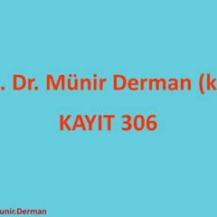 MÜNİR DERMAN SOHBET 306