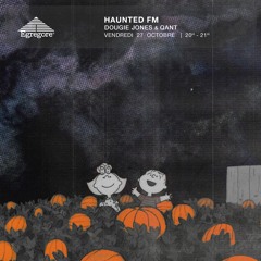 Haunted FM - Dougie Jones & Qant (Octobre 2023)
