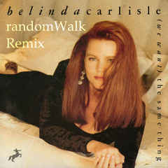 Belinda Carlisle - (We Want) The Same Thing (randomWalk Remix)