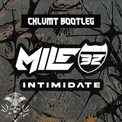 Mile32 - Intimidate(CXLVMT BOOTLEG) [Free Download]