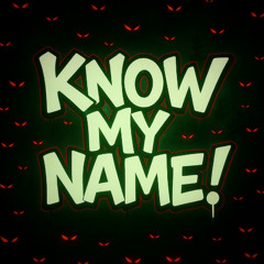 Know My Name  (FREE DL)