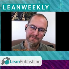 LeanWeekly - Ausgabe #21 - mit Dr. Markus Schmotz