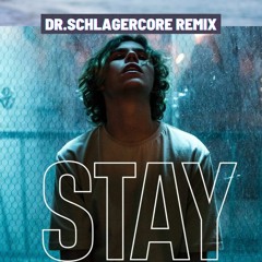 KID LAROI ft Justin Bieber - Stay (Dr.Schlagercore Remix)