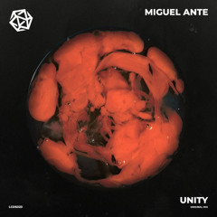 PREMIERE: Unity - Miguel Ante  [La Cura de la Semana]