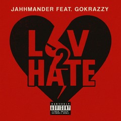 Luv2Hate (Feat. GoKrazzy