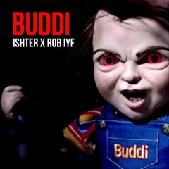 ISHTER X ROB IYF - BUDDI - original clip