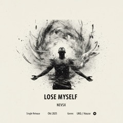NEVSX - Lose Myself | FREE DOWNLOAD