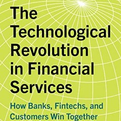 [Access] [EBOOK EPUB KINDLE PDF] The Technological Revolution in Financial Services: