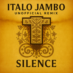 Silent-Delirium- Italo Jambo (remix unofficial)