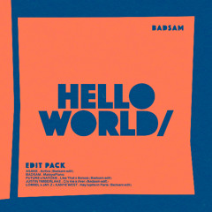 DJ BADSAM - Hello world (Edit Pack) {PREVIEW}