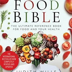 View EPUB 💙 The Food Bible: The Ultimate Reference Book for Food and Your Health by
