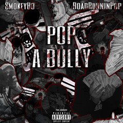 POP A BULLY feat. RoadRunninPopp (prod. juggboigio x iiinfinite)