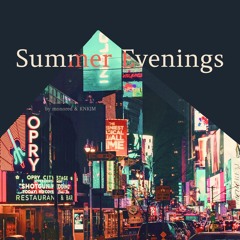 Summer Evenings (ft. KNKJM)