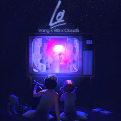 Lơ  Vang x IRIS x Cloud 5 (Audio)