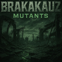 Brakakauz-Mutants