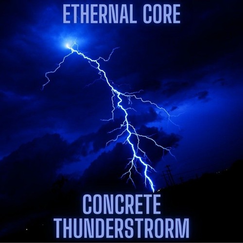 Concrete Thunderstorm.flac