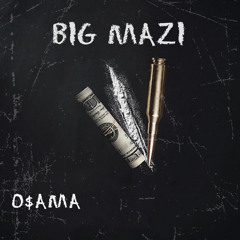 O$AMA - BIG MAZI prod. WAVY SZN