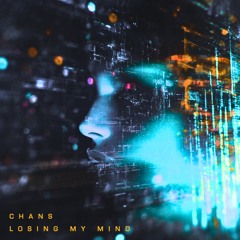 CHANS - Losing My Mind [FREE DL]