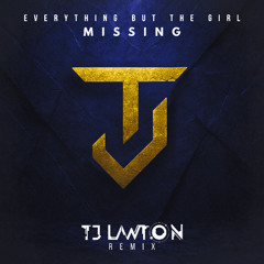 Everything But The Girl - Missing (TJ Lawton Remix)