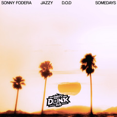 Sonny Fodera, Jazzy, D.O.D - Somedays (Dirty Donk DJs Remix)