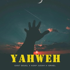 Yahweh - Sxnt Deuel X Asap Judah X Israel