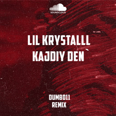 LIL KRYSTALLL - Каждый день (dumbo11 remix)