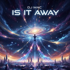 DJ Mac - Is It Away (MASTER).wav