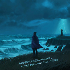 Another Night I Wish Would End (prod. chooz)