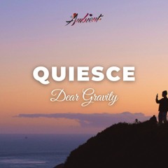 Dear Gravity - Quiesce