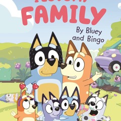 [epub Download] Bluey: I Love My Family BY : Bluey