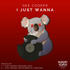Gee Cooper - I Just Wanna (Original Mix)