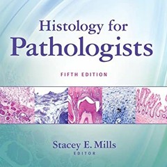 download EBOOK ✏️ Histology for Pathologists by  Stacey Mills [EPUB KINDLE PDF EBOOK]