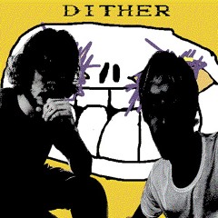 DITHER