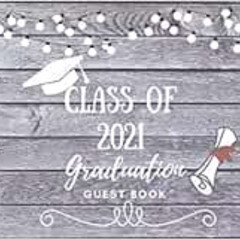 download KINDLE 🗂️ Class of 2021 Graduation Guest Book: RUSTIC Graduation Guest Book