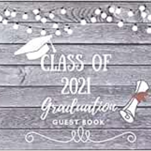 download KINDLE 🗂️ Class of 2021 Graduation Guest Book: RUSTIC Graduation Guest Book