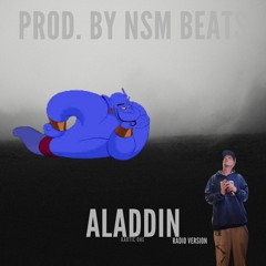 Aladdin(Produced By NSM Beats)[Radio Edit]