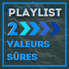 Valeurs sûres (Deuxième Partie)🤌