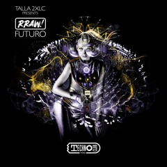 Talla 2XLC Pres. RRAW! - Futuro - Short Version